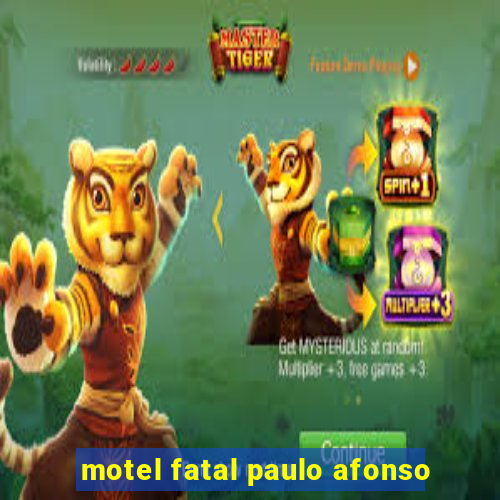 motel fatal paulo afonso